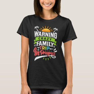 Warnung an Crazy, Familienreise in Folge mit der F T-Shirt