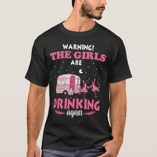 Warnung an die Mädchen trinken wieder Flamingo-Lag T-Shirt (Vorderseite)