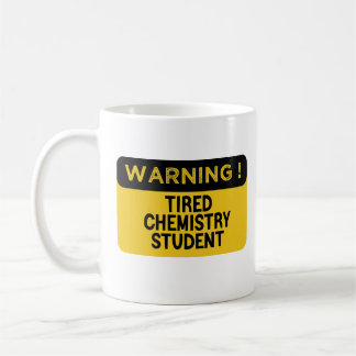 Warnung an einen tired Chemistry Student Kaffeetasse