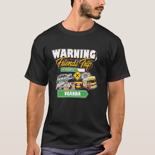 Warnung an Freunde Reise in Progress Uganda Reisem T-Shirt (Vorderseite)