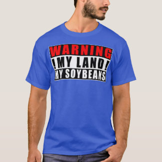 Warnung an mein Land, meine Sojabohnen Bauer Funny T-Shirt