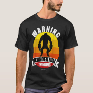 Warnung an Neandertaler T-Shirt