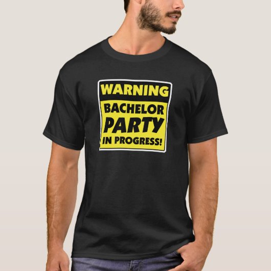 Warnung Bachelor Party im Gange T - Shirt (Vorderseite)