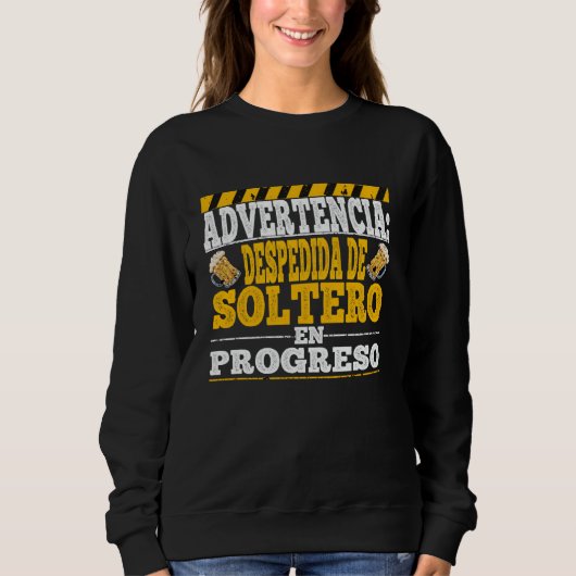 Warnung Bachelor Party in Progress Funny Phrase Sweatshirt (Vorderseite)