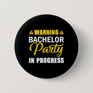 Warnung Bachelor Party in Progress-Team Button
