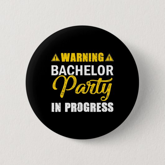 Warnung Bachelor Party in Progress-Team Button (Vorderseite)