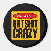 Warnung: Batshit Crazy Magnet (Vorne)