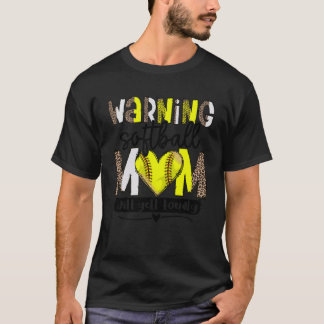Warnung bei Softball Mama Will Yell Louly Leopard  T-Shirt