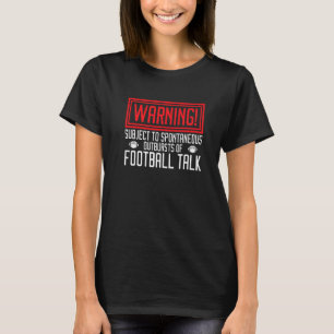 Warnung bei spontanen Ausbrüchen von Fußballspiele T-Shirt