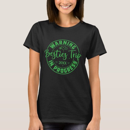 Warnung Besties Trip in Progress Green auf schwarz T-Shirt (Vorderseite)