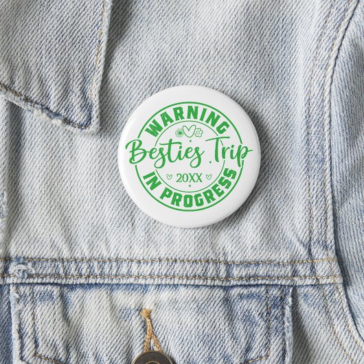 Warnung Besties Trip in Progress Green on White Button
