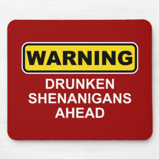 Warnung: Betrunkene Shenanigans voran Mousepad