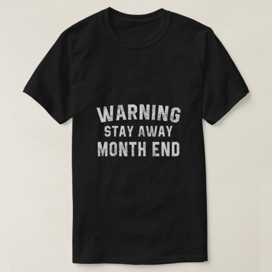 Warnung Bleibe Month End Rechnungslegung lustige A T-Shirt (Design vorne)