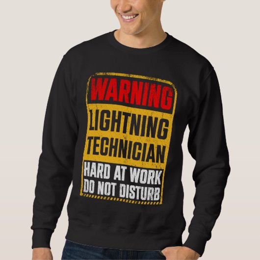 Warnung Blitztechniker bei der Arbeit Nicht stören Sweatshirt (Vorderseite)