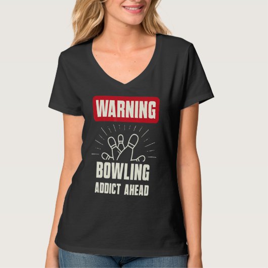 Warnung Bowling Addict Ahead Bowling Team T-Shirt (Vorderseite)