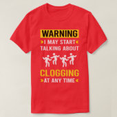 Warnung Clogging Clog Dance Clogger T-Shirt (Design vorne)