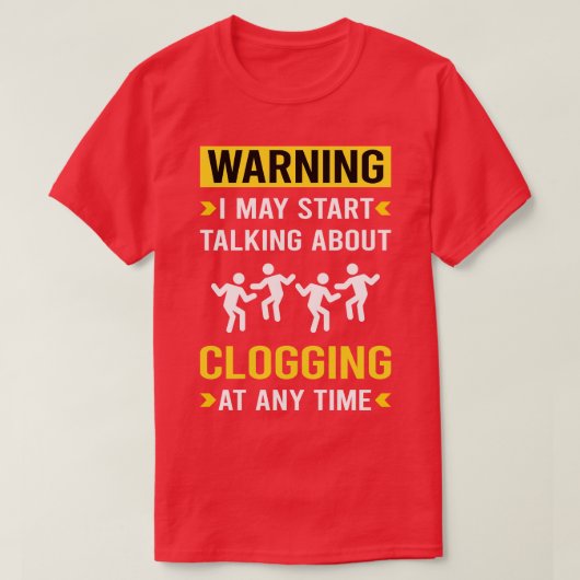 Warnung Clogging Clog Dance Clogger T-Shirt (Design vorne)