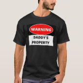 Warnung Daddy s Property T Shirt (Vorderseite)
