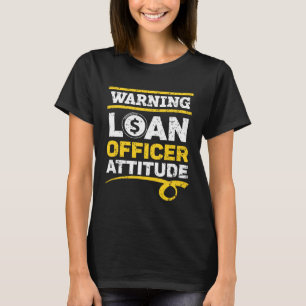 Warnung Darlehensoffizier Haltung Beruf Hypothek T-Shirt