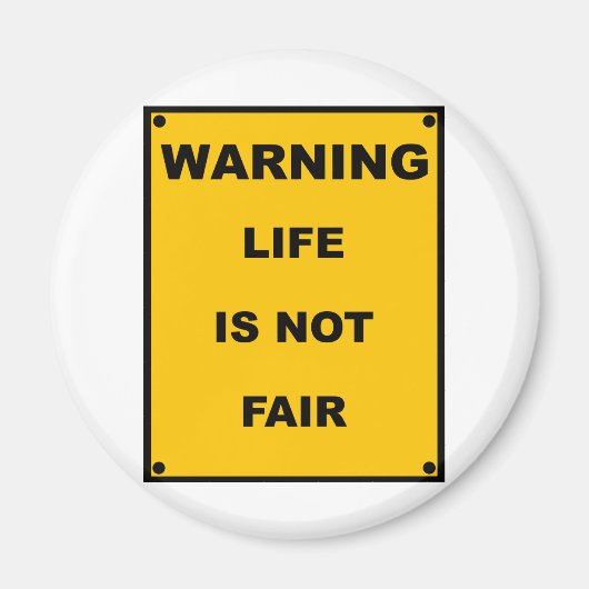 Warnung ~ Das Leben ist nicht fair ~ Warnzeichen Magnet (Vorne)