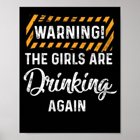 Warnung, dass die Mädchen wieder trinken Poster (Vorne)