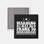 Warnung, dass ich anfällig für Shenanigans St Patr Magnet (Vorderseite/Rückseite)