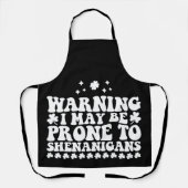 Warnung, dass ich anfällig für Shenanigans St Patr Schürze (Vorderseite)