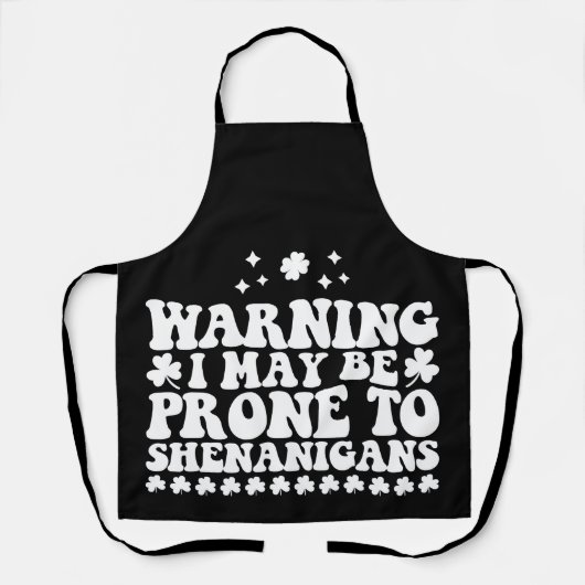 Warnung, dass ich anfällig für Shenanigans St Patr Schürze (Vorderseite)
