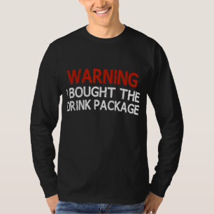 Warnung, dass ich das Getränk-Paket lustig gekauft T-Shirt