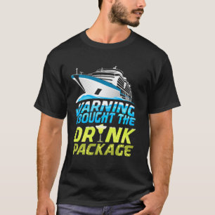 Warnung, dass ich das Kreuzfahrtschiff "Drink Pack T-Shirt