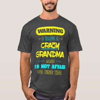 Warnung, dass ich eine verrückte Oma habe, bin ich T-Shirt