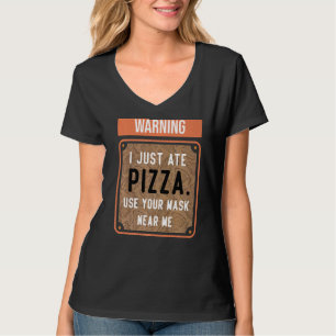 Warnung, dass ich gerade Pizza aß, benutze deine M T-Shirt