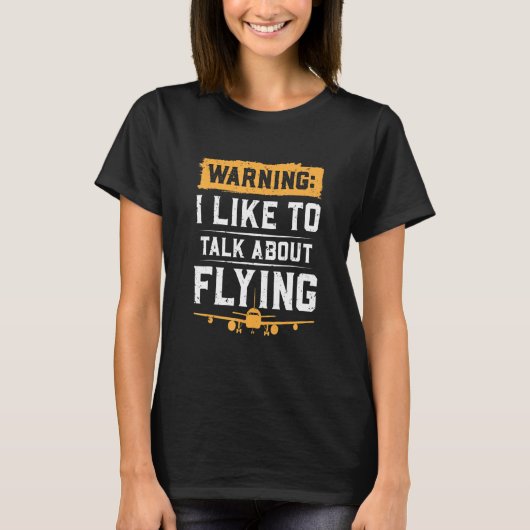 Warnung, dass ich gerne über das Fliegen rede T-Shirt (Vorderseite)