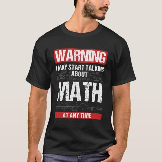 Warnung, dass ich jederzeit über Mathematik sprech T-Shirt (Vorderseite)