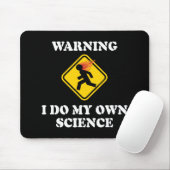 Warnung, dass ich meine eigene Wissenschaft betrei Mousepad (Mit Mouse)
