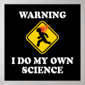 Warnung, dass ich meine eigene Wissenschaft betrei Poster (Vorne)