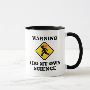 Warnung, dass ich meine eigene Wissenschaft betrei Tasse