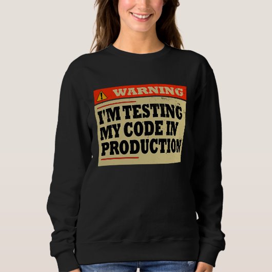 Warnung, dass ich meinen Code in der Entwicklung d Sweatshirt (Vorderseite)