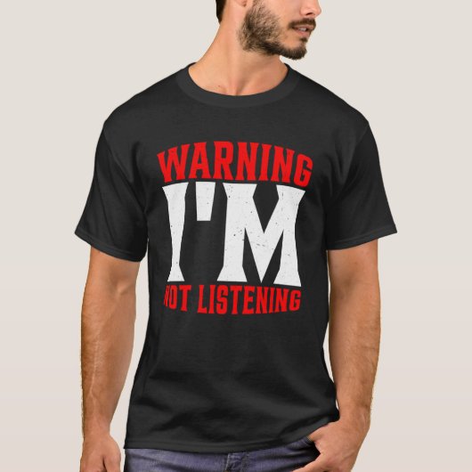 Warnung, dass ich nicht höre T-Shirt (Vorderseite)