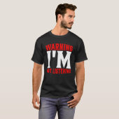 Warnung, dass ich nicht höre T-Shirt (Vorne ganz)