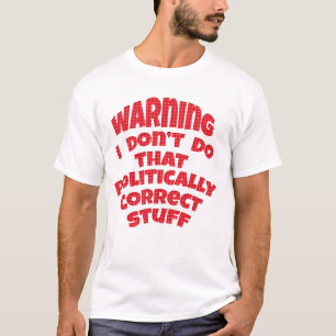 Warnung, dass ich politisch inkorrekte Witzige Shi T-Shirt