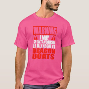 Warnung, dass ich spontan über das Drachenboot spr T-Shirt