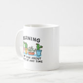 Warnung, dass ich zu jeder Zeit über Pflanze sprec Kaffeetasse (Vorderseite Links)