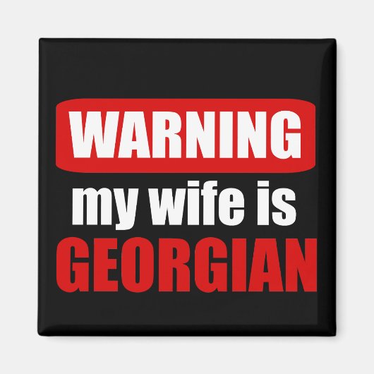 Warnung, dass meine Ehefrau georgisch ist Magnet (Vorne)