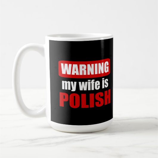 Warnung, dass meine Ehefrau Polnisch ist Kaffeetasse (Links)