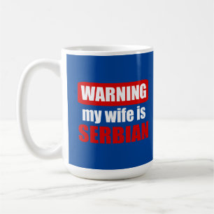 Warnung, dass meine Ehefrau serbisch ist Kaffeetasse