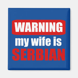 Warnung, dass meine Ehefrau serbisch ist Magnet