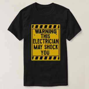 Warnung, dass Sie von diesem Elektriker schockiert T-Shirt