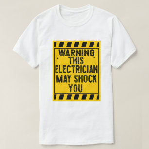 Warnung, dass Sie von diesem Elektriker schockiert T-Shirt