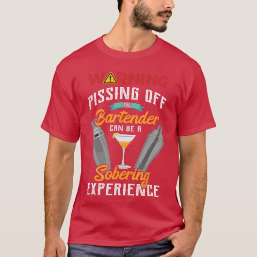 Warnung Den Barkeeper zu verärgern Lustig Sarkasti T-Shirt (Vorderseite)